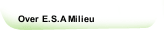 Over E.S.A Milieu