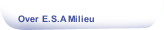 Over E.S.A Milieu